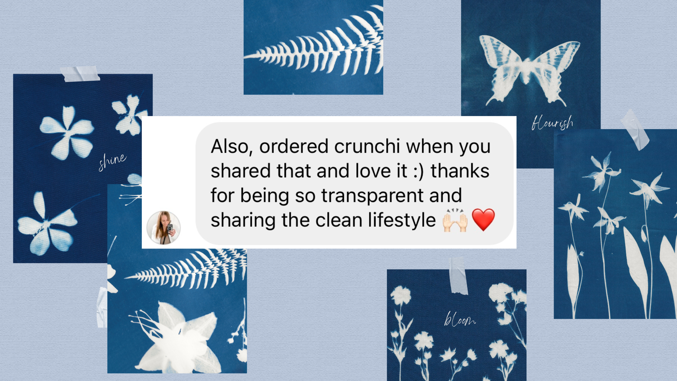 Client testimonial thanking Olivia Poyer for sharing her clean lifestyle and recommending Crunchi makeup, overlaid on a cyanotype collage background.